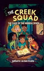 The Creek Squad: The Case of the Hidden Cipher