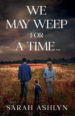 We May Weep for a Time... - Sarah Ashlyn - cover