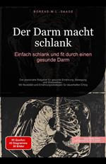 Der Darm macht schlank: Einfach schlank und fit durch einen gesunde Darm