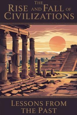 The Rise and Fall of Civilizations - Emily Carter - cover