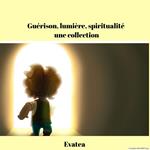 Guérison, lumière, spiritualité, une collection