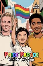 Pride Parade With My Two Dads