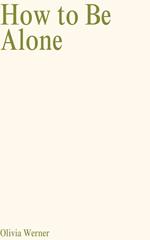 How to Be Alone
