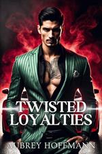 Twisted Loyalties