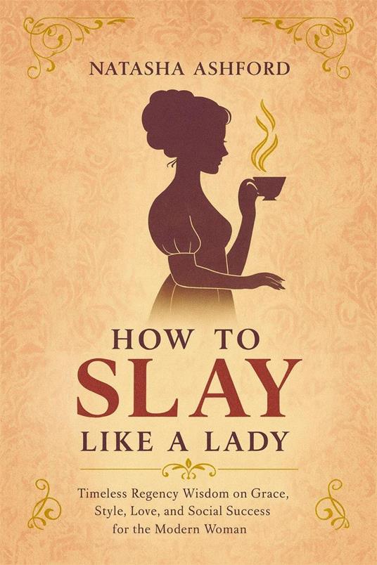 How to Slay Like a Lady