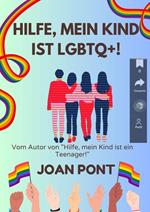 Hilfe, Mein Kind ist LGBTQ+!