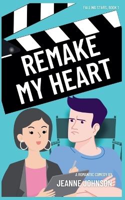 Remake My Heart - Jeanne Johnson - cover