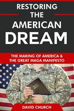 Restoring the American Dream: The Making of America and the Great MAGA Manifesto