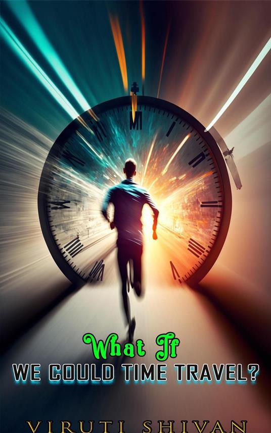 What If We Could Time Travel?