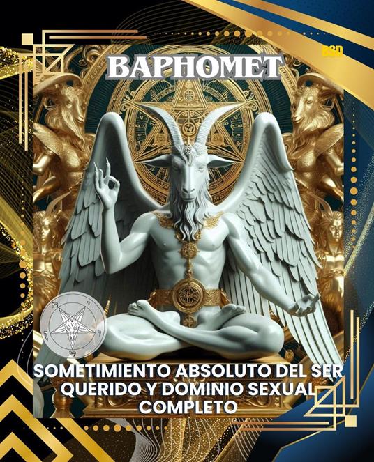 BAPHOMET: SOMETIMIENTO ABSOLUTO DEL SER QUERIDO Y DOMINIO SEXUAL COMPLETO (Spanish Edition)