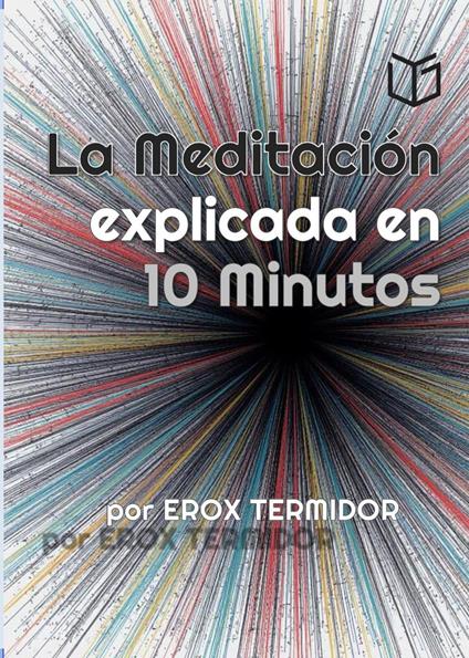 La Meditación explicada en 10 Minutos