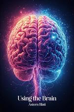 Using the Brain