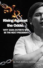 Rising Against the Odds: Why Sara Duterte Will Be the Next President?