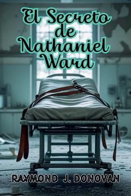 El Secreto de Nathaniel Ward - Raymond Donovan - cover
