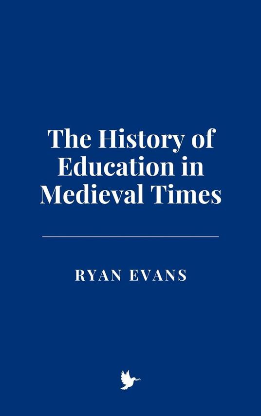The History of Education in Medieval Times