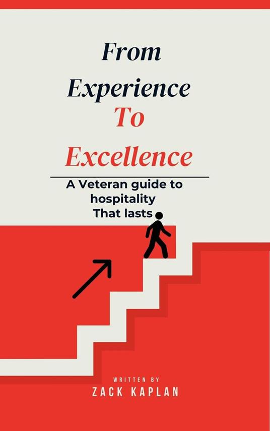 From Experience to Excellence, A Veterans Guide to Hospitality That Lasts
