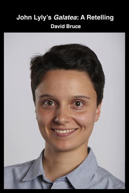 John Lyly’s Galatea: A Retelling