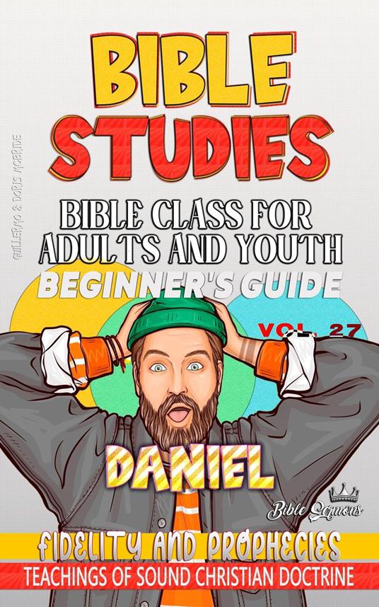 Bible Class for Adults and Youth: Beginner's Guide: Daniel
