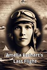 Amelia Earhart's Last Flight