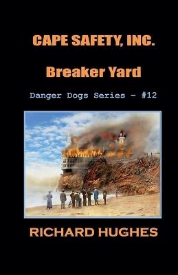 Cape Safety, Inc. - Breaker Yard - Richard Hughes - cover