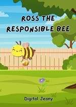 Ross The Responsible Bee