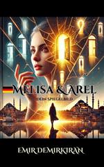 Melisa & Arel: Dein Spiegelbild