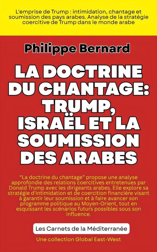 La doctrine du chantage: Trump, Israël et la soumission des États arabes