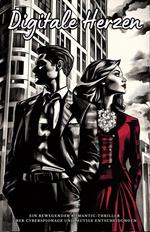 Digitale Herzen: Ein bewegender Romantic-Thriller über Cyberspionage und mutige Entscheidungen