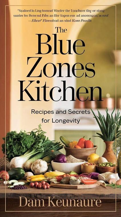 The Blue Zones Kitchen: A Guide to Longevity and Vibrant Living