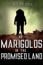 No Marigolds in the Promised Land