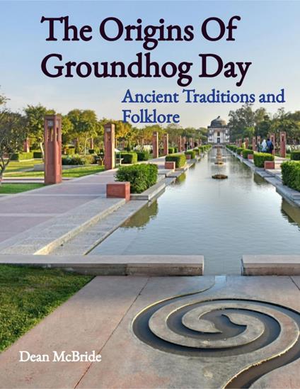 The Origins Of Groundhog Day