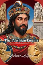The Parthian Empire