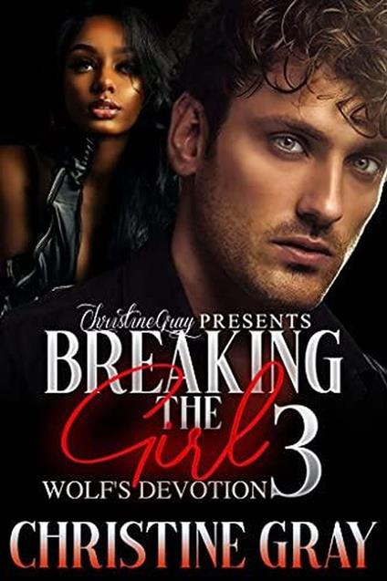 Breaking The Girl 3, Wolf's Devotion