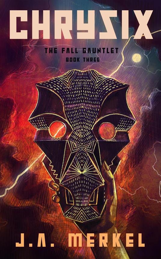 The Fall Gauntlet: CHRYSIX - J. A. Merkel - ebook