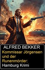 Kommissar Jörgensen und der Runenmörder: Hamburg Krimi