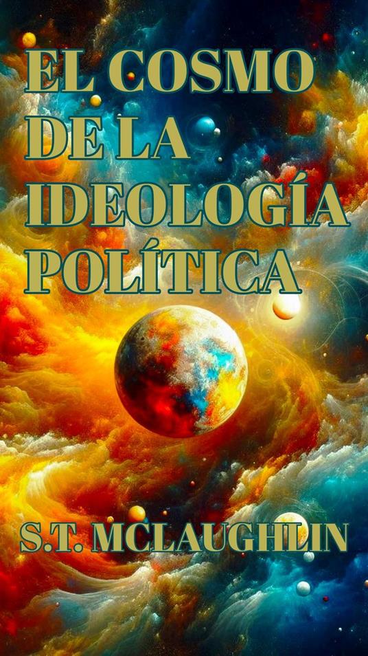 El Cosmo de la Ideología Política
