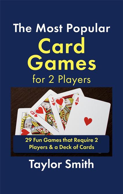 The Most Popular Card Games for 2 Players: 29 Fun Games that Require 2 Players & a Deck of Cards