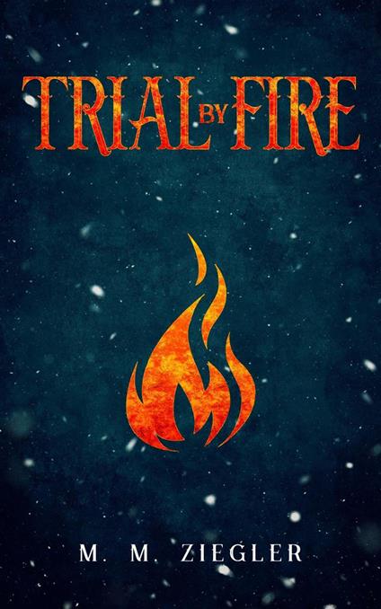 Trial by Fire - M. M. Ziegler - ebook