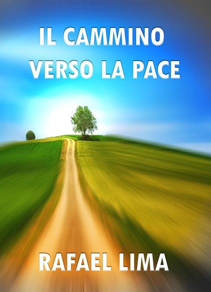 Il Cammino Verso la Pace - Rafael Lima - ebook