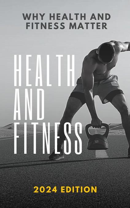 Health and Fitness Tips and Tricks for Beginners, Intermediate, and Advanced Levels (2024 Edition)