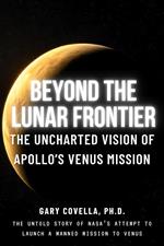 Beyond the Lunar Frontier: The Unchartered Vision of Apollo's Venus Mission
