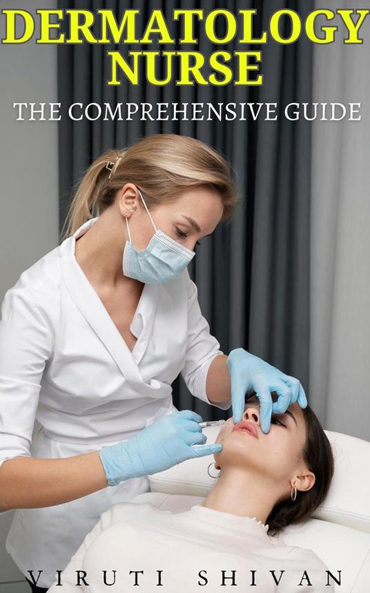 Dermatology Nurse - The Comprehensive Guide