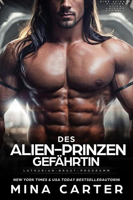 Des Alien-Prinzen Gefährtin: Eine Science Fiction Alien Krieger Romanze