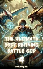 The Ultimate Body Refining Battle God