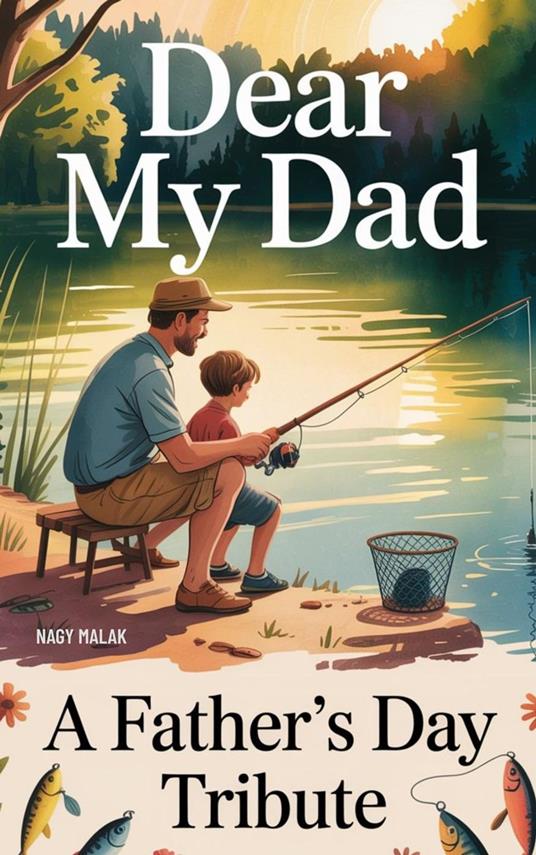 Dear My Dad: A Father's Day Tribute