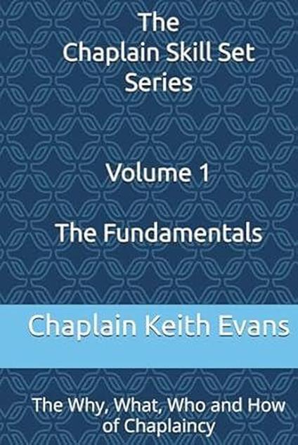 The Fundamentals: The Why, What, Who and How of Chaplaincy