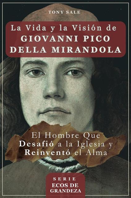 La Vida y la Visión de Giovanni Pico della Mirandola