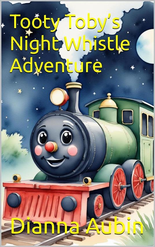 Tooty Toby’s Night Whistle Adventure - Dianna Aubin - ebook