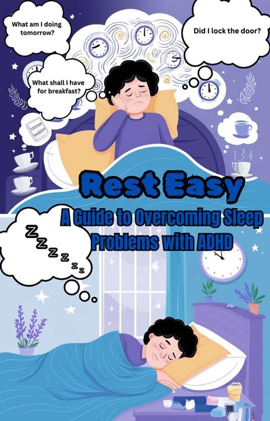 Rest Easy: A Guide to Overcoming Sleep Problems with ADHD