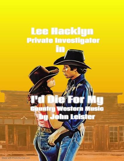 Lee Hacklyn Private Investigator in I'd Die For My Country Western Music